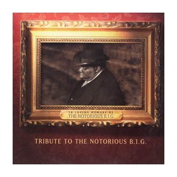 TRIBUTE TO THE NOTORIOUS BIG